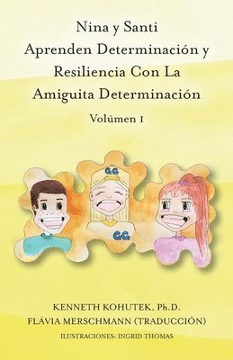 Kenneth Kohutek - Nina y Santi Aprenden Determinación y Resiliencia Con La Amiguita Determinación, Häftad