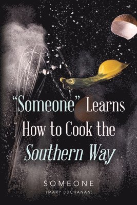 bokomslag "Someone" Learns How to Cook the Southern Way