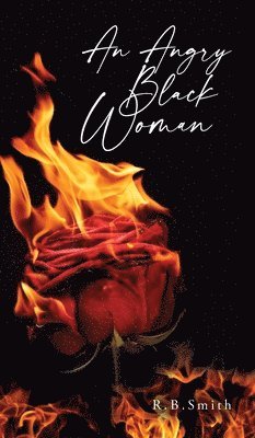 R B Smith - Angry Black Woman, Inbunden