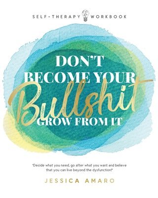 Don't Become Your Bullshit 1