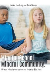 bokomslag Mindful School. Mindful Community.