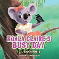 bokomslag Koala Claire's Busy Day