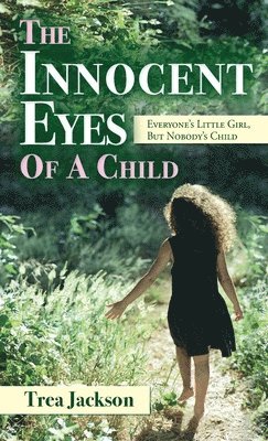 Trea Jackson - Innocent Eyes of a Child, Inbunden