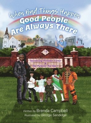 Brenda Campbell, George Sandidge - When Bad Things Happen - Good People Are Always There, Inbunden