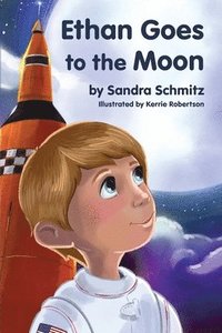 bokomslag Ethan Goes to the Moon