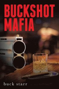 bokomslag Buckshot Mafia
