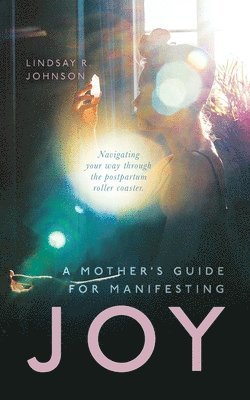 bokomslag Mother's Guide for Manifesting JOY