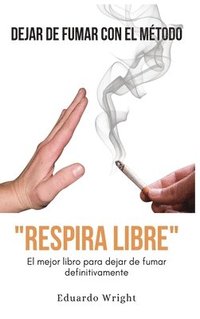 bokomslag Dejar de Fumar Con El Metodo &quot;Respira Libre&quot;