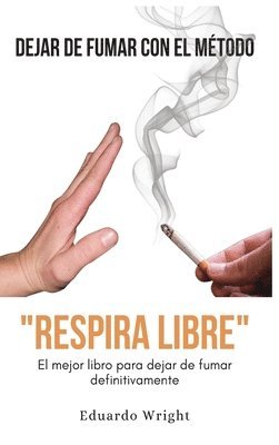 Dejar de Fumar Con El Metodo &quot;Respira Libre&quot; 1