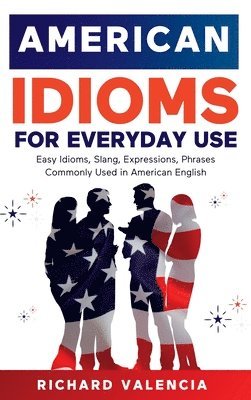 American Idioms for Everyday Use 1