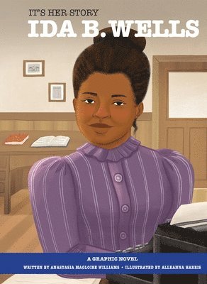 It's Her Story Ida B. Wells: A Graphic Novel 1