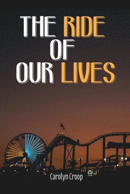 The Ride of Our Lives 1