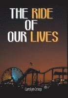 The Ride Of Our Lives 1