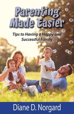 Diane D Norgard, Diane D. Norgard - Parenting Made Easier, Häftad