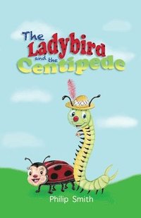 bokomslag The Ladybird and The Centipede