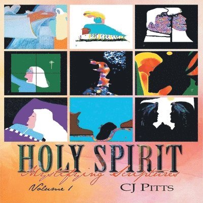Cj Pitts, CJ Pitts - Holy Spirit Mystifying Scriptures Volume 1, Häftad