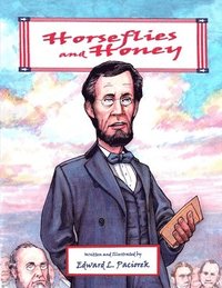 bokomslag Horseflies and Honey: Abe Lincoln and the Gettysburg Address