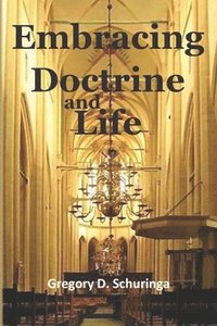 bokomslag Embracing Doctrine and Life