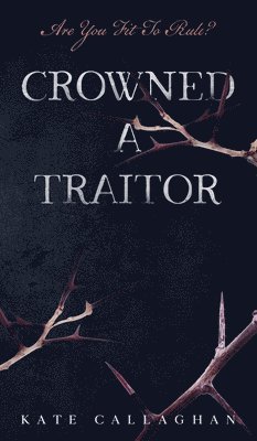 Crowned A Traitor