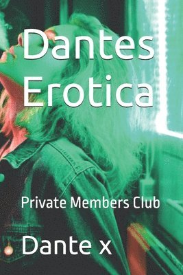 bokomslag Dantes Erotica: Private Members Club
