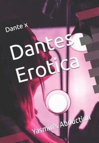 bokomslag Dantes Erotica: Yasmin's Abduction