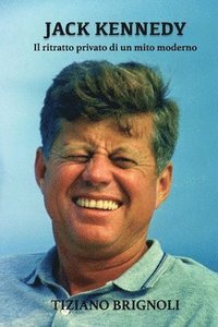 bokomslag Jack Kennedy: Il Ritratto Privato Di Un