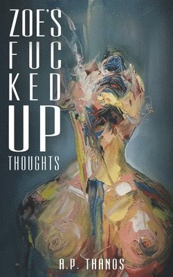 Zoe's Fuc Ked Up Thoughts 1