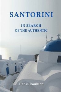 bokomslag Santorini. In Search Of The Authentic