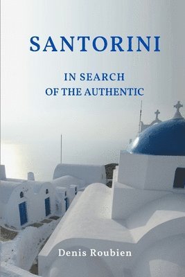 bokomslag Santorini. In Search Of The Authentic