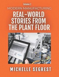 bokomslag Modern Manufacturing  Volume 2 : Real-Wo
