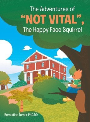 The Adventures of &quot;Not Vital&quot;, The Happy Face Squirrel 1