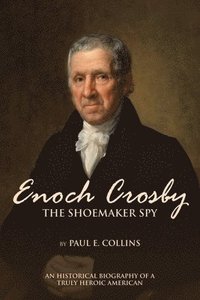bokomslag Enoch Crosby the Shoemaker Spy