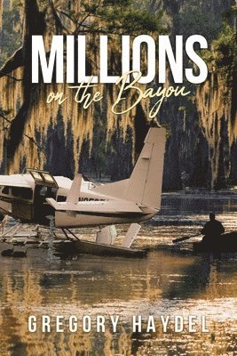 bokomslag Millions on the Bayou