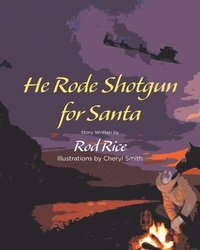 bokomslag He Rode Shotgun for Santa