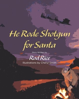 Rod Rice - He Rode Shotgun for Santa, Häftad