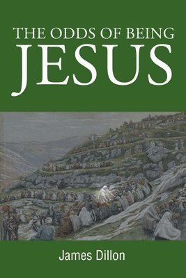 James Dillon - Odds of Being Jesus, Häftad