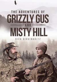 bokomslag The Adventures of Grizzly Gus and Misty Hill