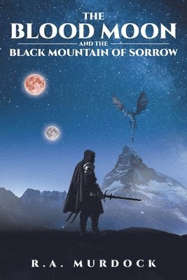 bokomslag The Blood Moon and the Black Mountain of Sorrow