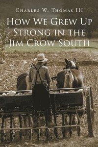 bokomslag How We Grew Up Strong in the Jim Crow South