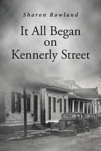 bokomslag It All Began on Kennerly Street