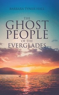 bokomslag The Ghost People of The Everglades