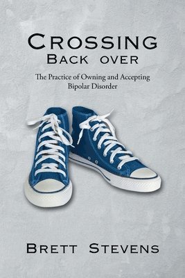 Brett Stevens - Crossing Back Over, Häftad