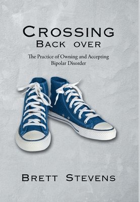 Brett Stevens - Crossing Back Over, Inbunden