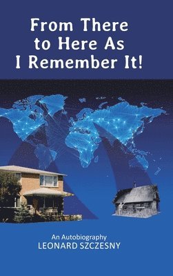 From There to Here As I Remember It! 1