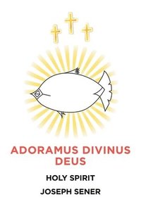 bokomslag Adoramus Divinus Deus