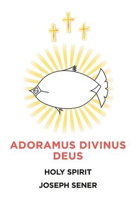 bokomslag Adoramus Divinus Deus