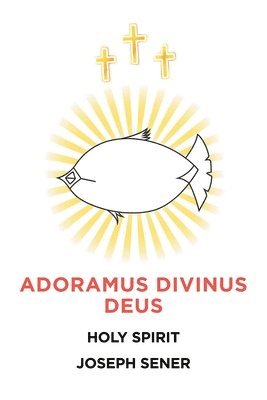 Joseph Sener - Adoramus Divinus Deus, Häftad