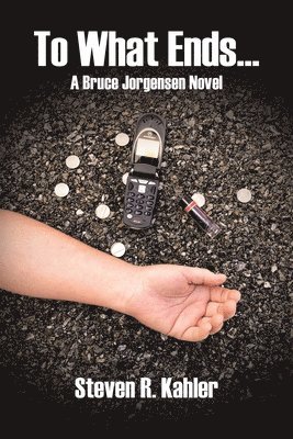 Steven R Kahler, Steven R. Kahler, R. Kahler, Steven - To What Ends..., Häftad
