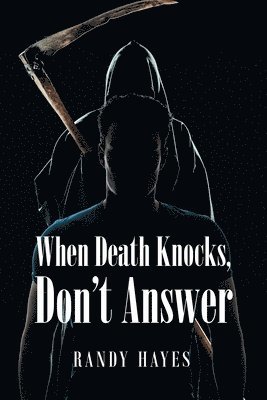 When Death Knocks, Don't Answer 1