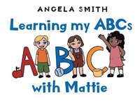 bokomslag Learning my ABCs with Mattie